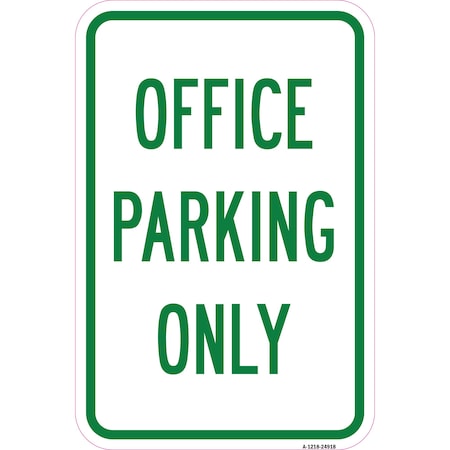 Signmission Office Parking Only, Heavy-Gauge Aluminum Rust Proof Parking Sign, 12" x 18", A-1218-24918 A-1218-24918